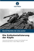 Die Entkolonialisierung der Köpfe 6209129978 Book Cover