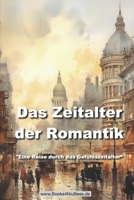 Das Zeitalter der Romantik: "Eine Reise durch das Gefühlszeitalter“ (Books4NiuBees) (German Edition) B0CJSBQKC7 Book Cover