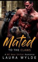 Mated to the Claws: An MC Bear Shifter Romance 1717888763 Book Cover