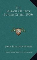 Mirage of Two Buried Cities 1165805502 Book Cover