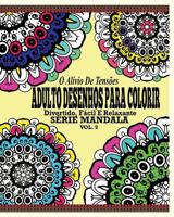 O Alivio de Tensoes Adulto Desenhos Para Colorir: Divertido, Facil E Relaxante Serie Mandala ( Vol. 2 ) 1517380944 Book Cover