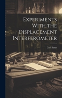 Experiments With the Displacement Interferometer 0548484384 Book Cover
