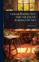 Linear Perspective For The Use Of Schools Of Art 1024917274 Book Cover