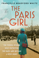 The Paris Girl: The Young Woman Who Outwitted the Nazis and Became a WWII Hero 0806544295 Book Cover