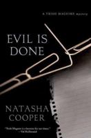 Evil Is Done: A Trish Maguire Mystery 0312362129 Book Cover