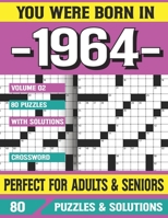 You Were Born In 1964: Crossword Puzzles For Adults: Crossword Puzzle Book for Adults Seniors and all Puzzle Book Fans B094T6244H Book Cover