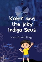 Kabir and the Inky Indigo Seas 9360169781 Book Cover
