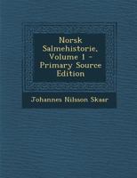 Norsk Salmehistorie; Volume 1 (Norwegian Edition) 1021762148 Book Cover
