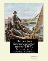 The Best Foot Forward and Other Stories 154041423X Book Cover