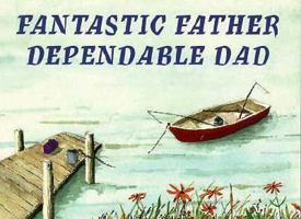 Fantastic Father Dependable Dad 1562452428 Book Cover