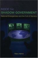 Inside the Shadow Government: National Emergencies and the Cult of Secrecy 092291589X Book Cover
