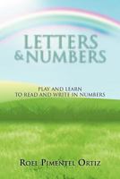 Letters & Numbers: Play and learn to read and write in numbers 1463315953 Book Cover