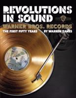 Revolutions In Sound: Warner Bros. Records- The First Fifty Years 0811866289 Book Cover