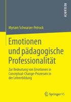 Emotionen Und Padagogische Professionalitat: Zur Bedeutung Von Emotionen in Conceptual-Change-Prozessen in Der Lehrerbildung 3658046198 Book Cover