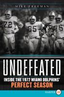 Undefeated: Inside the Miami Dolphins' Perfect Season 0062009834 Book Cover