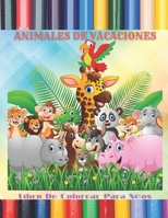 ANIMALES DE VACACIONES - Libro De Colorear Para Niños (Spanish Edition) B08JF2BLLJ Book Cover