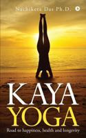 Kaya Yoga: Road to happiness, health and longevity 1642497029 Book Cover