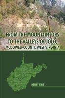 From the Mountaintops to the Valleys of Jolo, McDowell County, West Virginia 1434901513 Book Cover