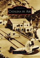 Catalina by Air (Images of Aviation) 0738559369 Book Cover