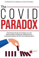 The Covid Paradox: Strategies to Be Successful in Life and Achieve Financial Freedom in a Changed World After the Coronavirus 1801094128 Book Cover