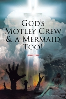God's Motley Crew And A Mermaid Too! 1646709969 Book Cover