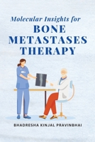 Molecular Insights for Bone Metastases Therapy 3012390464 Book Cover