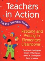 Teachers in Action: The K-5 Chapters from Reading and Writing in Elementary Schools 0801334241 Book Cover