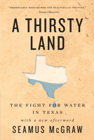 A Thirsty Land: The Fight for Water in Texas 1477322442 Book Cover