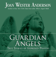 Guardian Angels: True Stories of Answered Prayers 0829421696 Book Cover