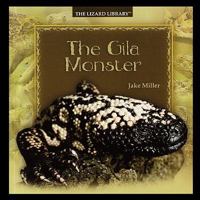 The Gila Monster (Lizard Library) 1435836944 Book Cover