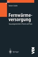 Fernwärmeversorgung: Hausanlagentechnik In Theorie Und Praxis (Vdi Buch) (German Edition) 3540677550 Book Cover
