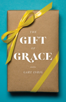 The Gift of Grace 1682163792 Book Cover