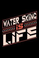 Water Skiing is Life: Graph Paper 5x5 Notebook for People who love their Sports and Hobbies 1073815730 Book Cover