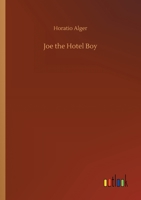Joe the Hotel Boy 1514653915 Book Cover