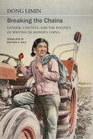 Old Chains and New: Gender, Context, and the Politics of Writing in Modern China 1803095865 Book Cover