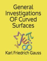 General Investigations OF Curved Surfaces 1688380191 Book Cover