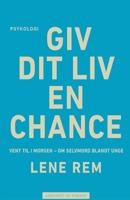 Giv dit liv en chance - vent til i morgen. Om selvmord blandt unge 8711829028 Book Cover