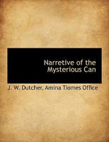 Narretive of the Mysterious Can 114043683X Book Cover