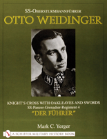 SS-Obersturmbannf¿hrer Otto Weidinger: Knight's Cross with Oakleaves and Swords SS-Panzer-Grenadier-Regiment 4 "Der F¿hrer" 0764311697 Book Cover