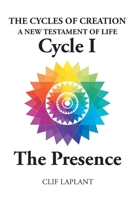 The Cycles of Creation: A New Testament of Life Cycle 1 The Presence B0CQXWK2X6 Book Cover