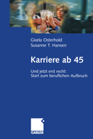 Karriere ab 45. Und jetzt erst recht: Start zum beruflichen Aufbruch 3409122060 Book Cover