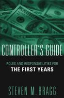 The Controller's Guide: Roles and Responsibilities for The First Years 0471713937 Book Cover
