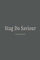 Stag Do Saviour Notebook: Grey wedding planner lined paperback jotter 1691663174 Book Cover