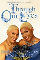 Through Our Eyes: A Dual Memoir of A Mother & Daughters Love B0F92RZX43 Book Cover