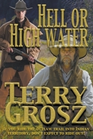Hell Or High Water In The Indian Territory: The Adventures of the Dodson Brothers, Deputy U.S. Marshals 162918702X Book Cover