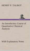 An Introductory Course of Quantitative Chemical Analysis With Explanatory Notes 935670080X Book Cover