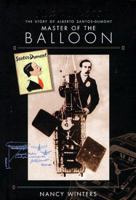 Man Flies: The Story of Alberto Santos-Dumont, Master of the Balloon, Conqueror of the Air 0880016361 Book Cover