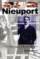 Nieuport: A Biography of Edouard Nieuport, 1875 - 1911 0764316249 Book Cover