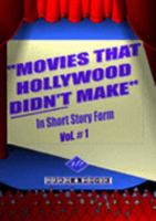 Movies That Hollywood Didn't Make 0977432807 Book Cover