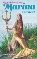 Mermaid Love Story Marina and Seal: The Mermaid who lost her Tail, but not her Hope B08VLYDQKM Book Cover